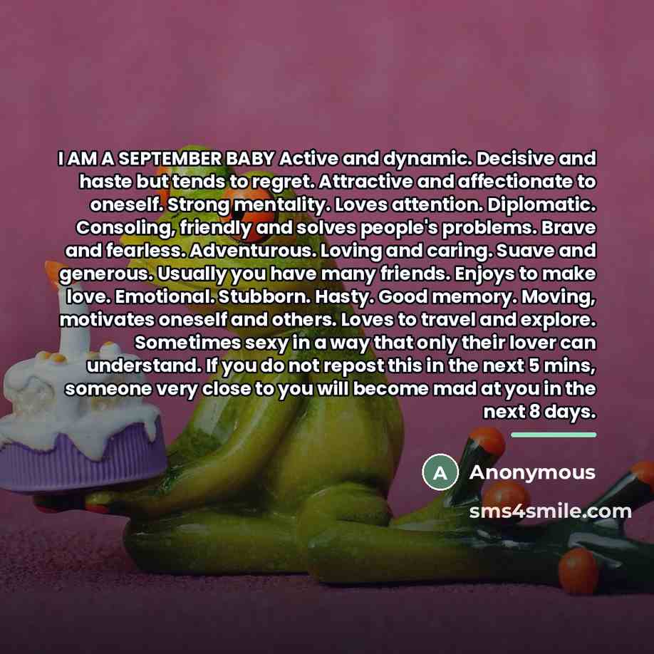 “I AM A SEPTEMBER BABY Active and dynamic. Decisive and…” quote by Anonymous