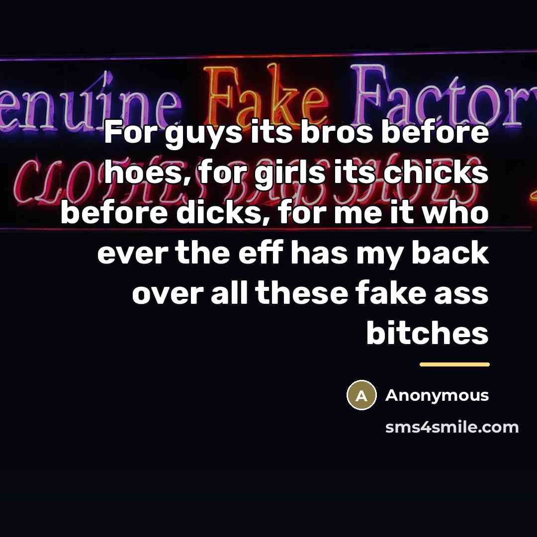 “For guys its bros before hoes, for girls its chicks…” quote by Anonymous