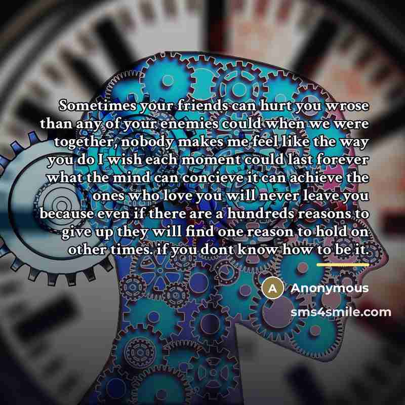 “Sometimes your friends can hurt you wrose than any of…” quote by Anonymous