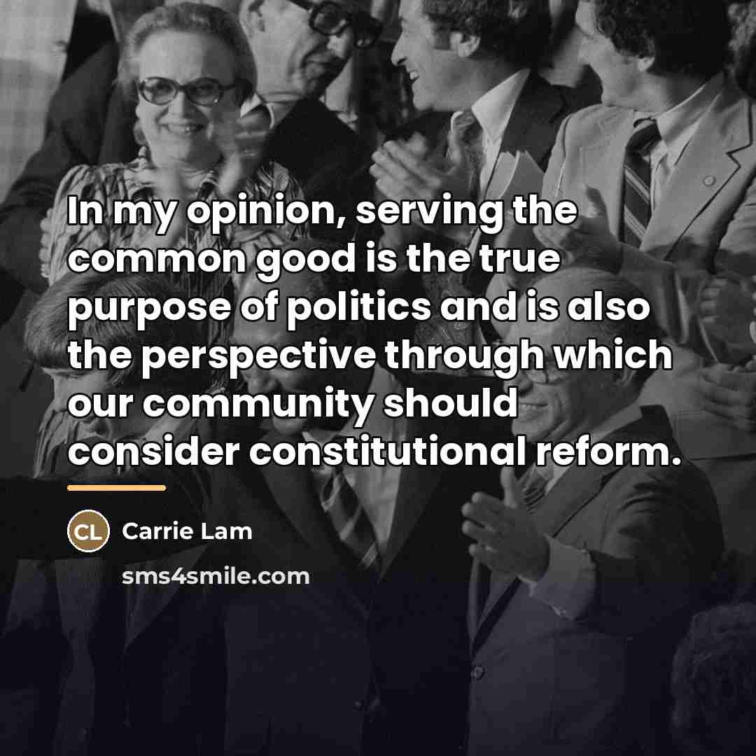“In my opinion, serving the common good is the true…” quote by Carrie Lam