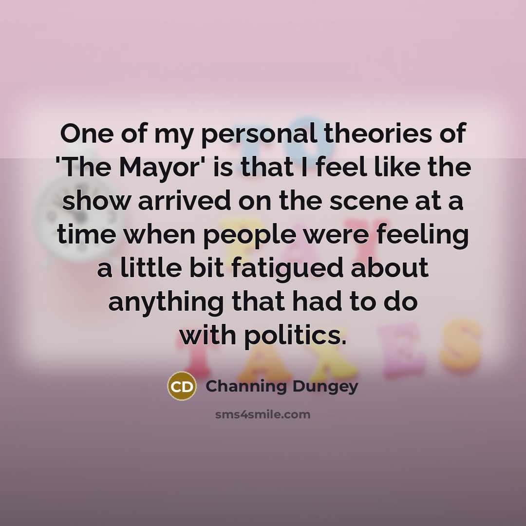 “One of my personal theories of 'The Mayor' is that…” quote by Channing Dungey
