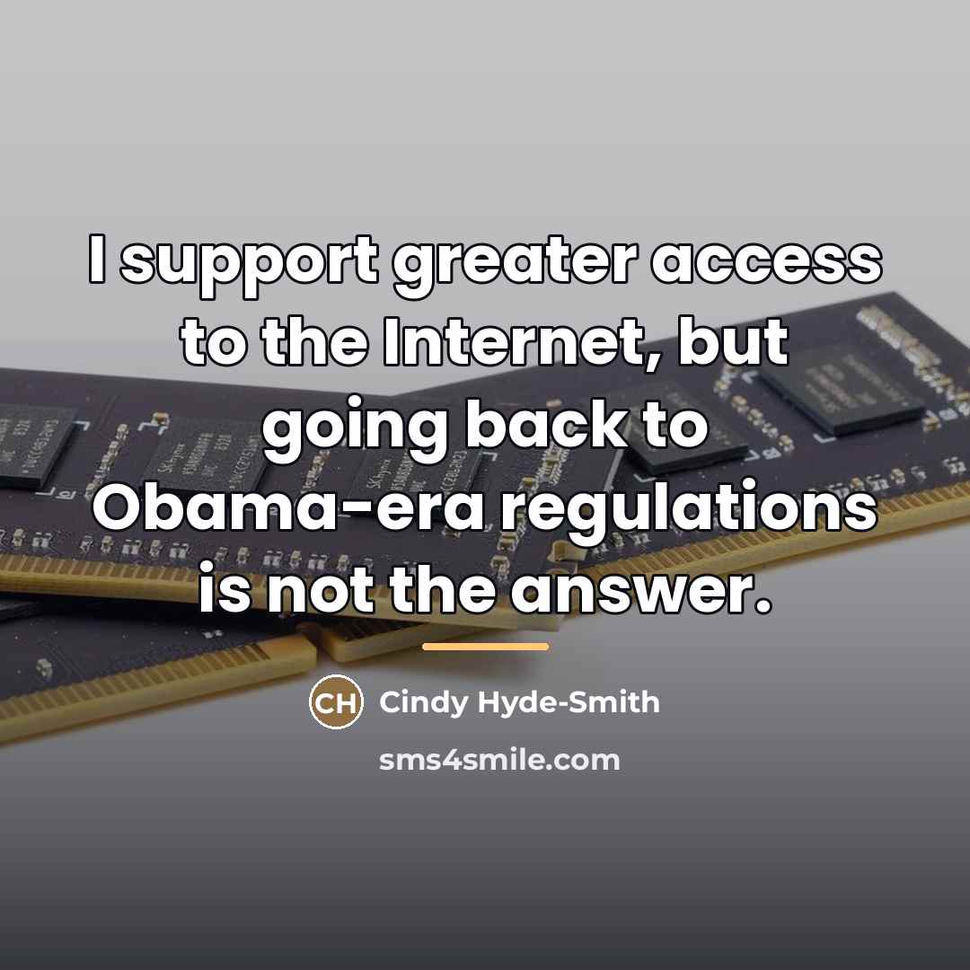 “I support greater access to the Internet, but going back…” quote by Cindy Hyde-Smith