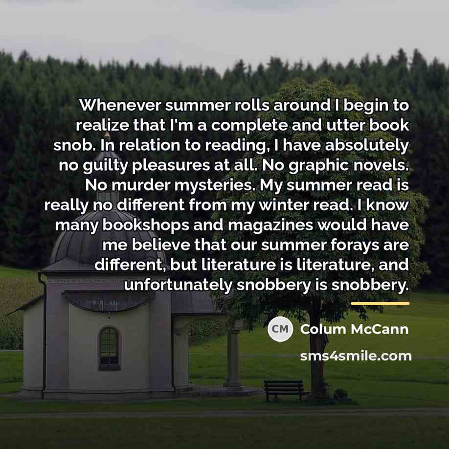 “Whenever summer rolls around I begin to realize that I'm…” quote by Colum McCann