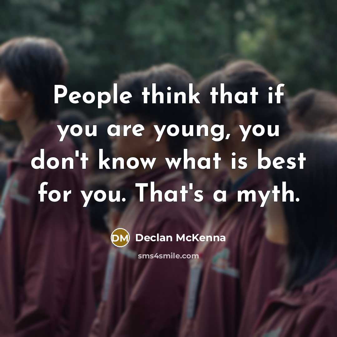 “People think that if you are young, you don't know…” quote by Declan McKenna