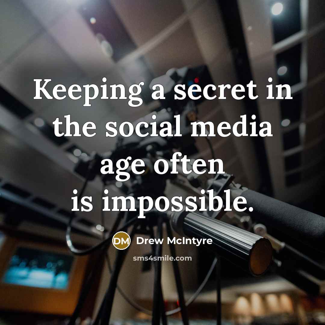 “Keeping a secret in the social media age often is…” quote by Drew McIntyre