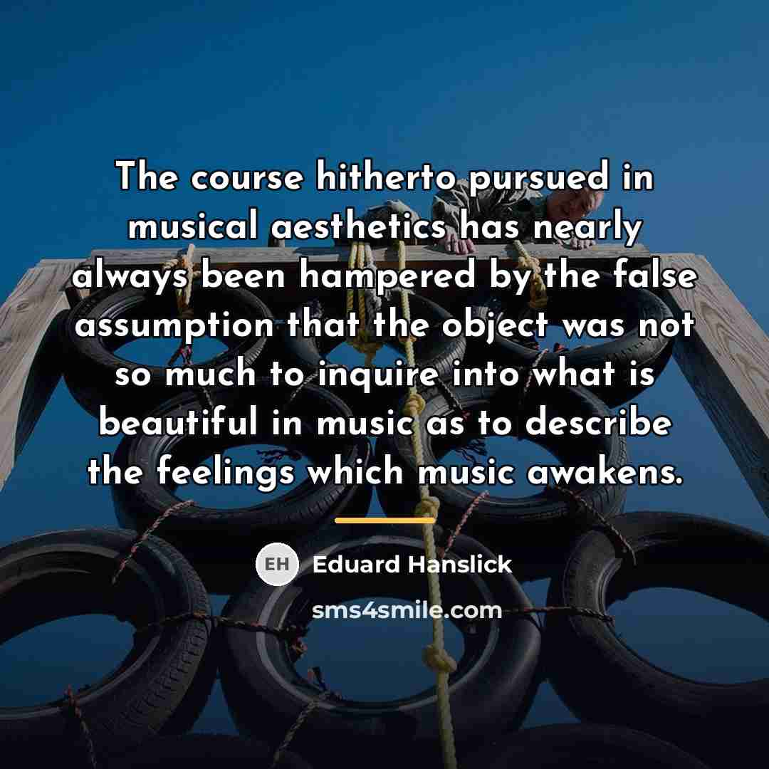 “The course hitherto pursued in musical aesthetics has nearly always…” quote by Eduard Hanslick