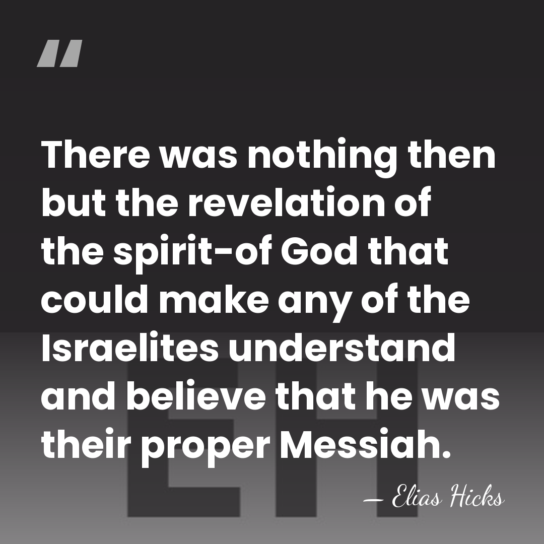 There was nothing then but the revelation of the spirit-of God that&hellip; - Elias Hicks