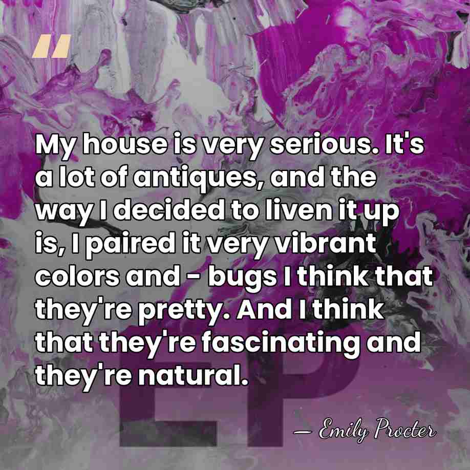 My house is very serious. It's a lot of antiques, and the&hellip; - Emily Procter