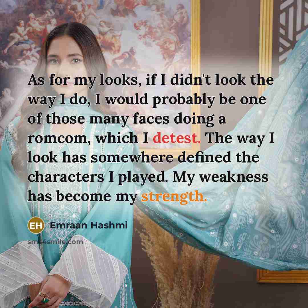 “As for my looks, if I didn't look the way…” quote by Emraan Hashmi