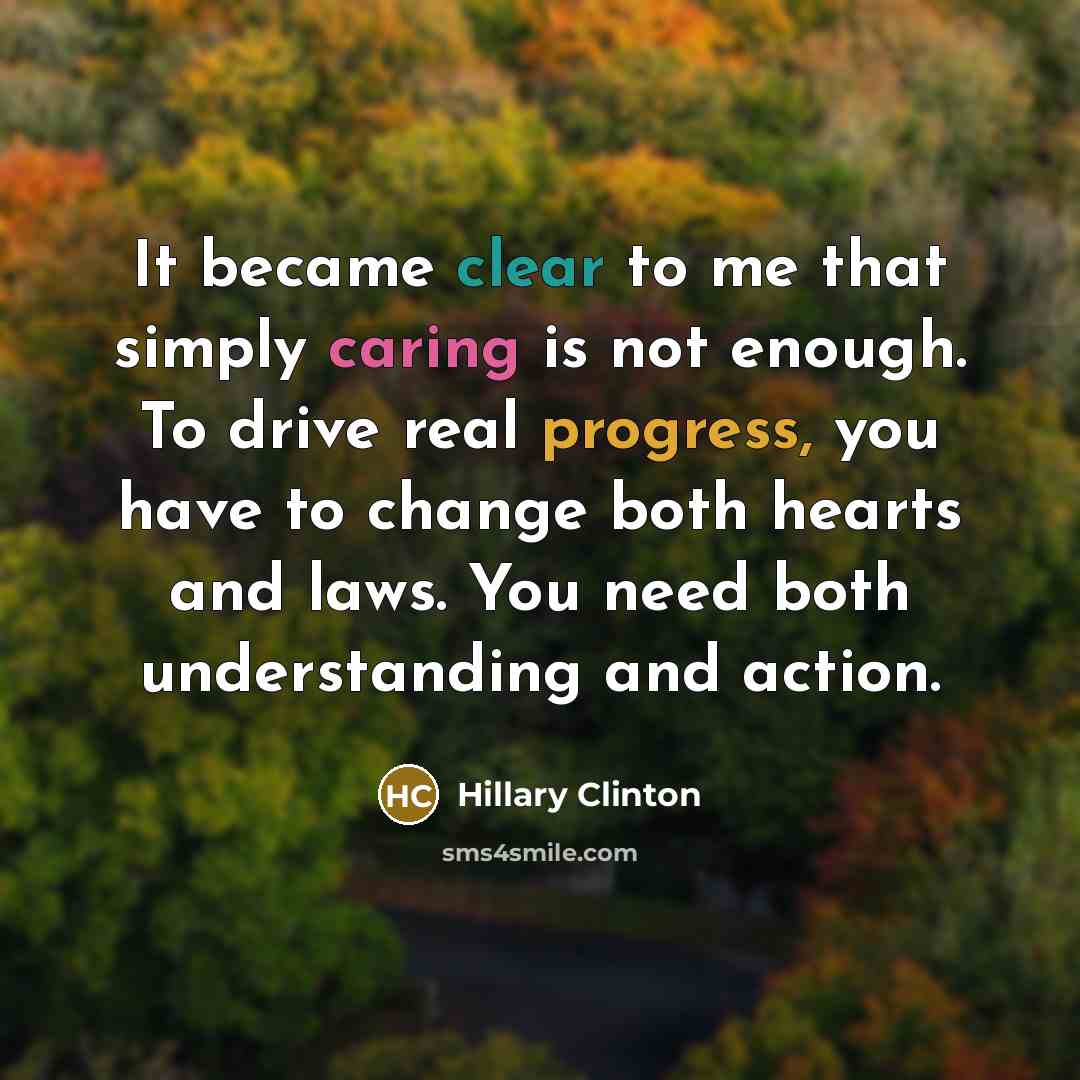 “It became clear to me that simply caring is not…” quote by Hillary Clinton