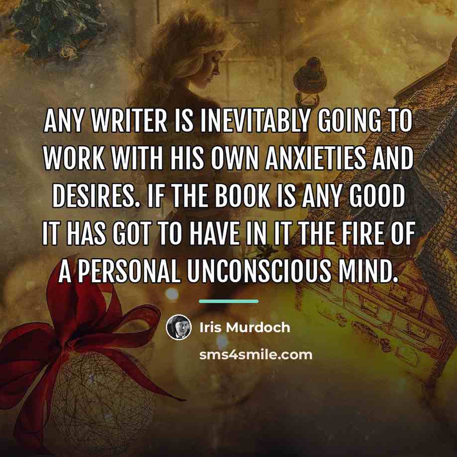 “any writer is inevitably going to work with his own…” quote by Iris Murdoch