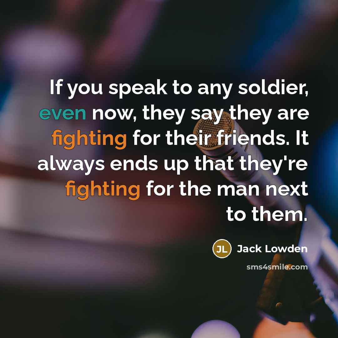 “If you speak to any soldier, even now, they say…” quote by Jack Lowden