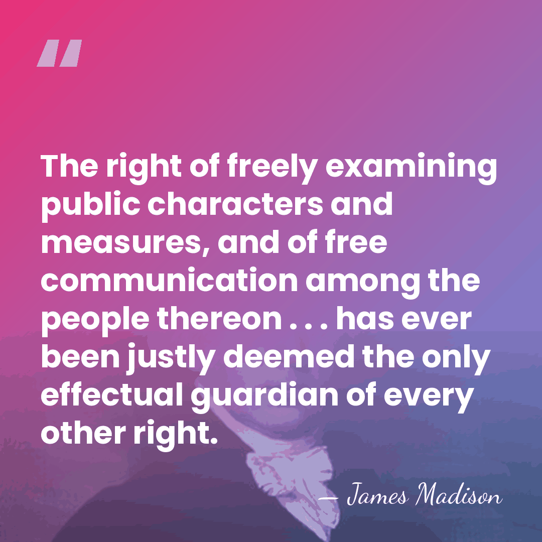 The right of freely examining public characters and measures, and of free&hellip; - James Madison