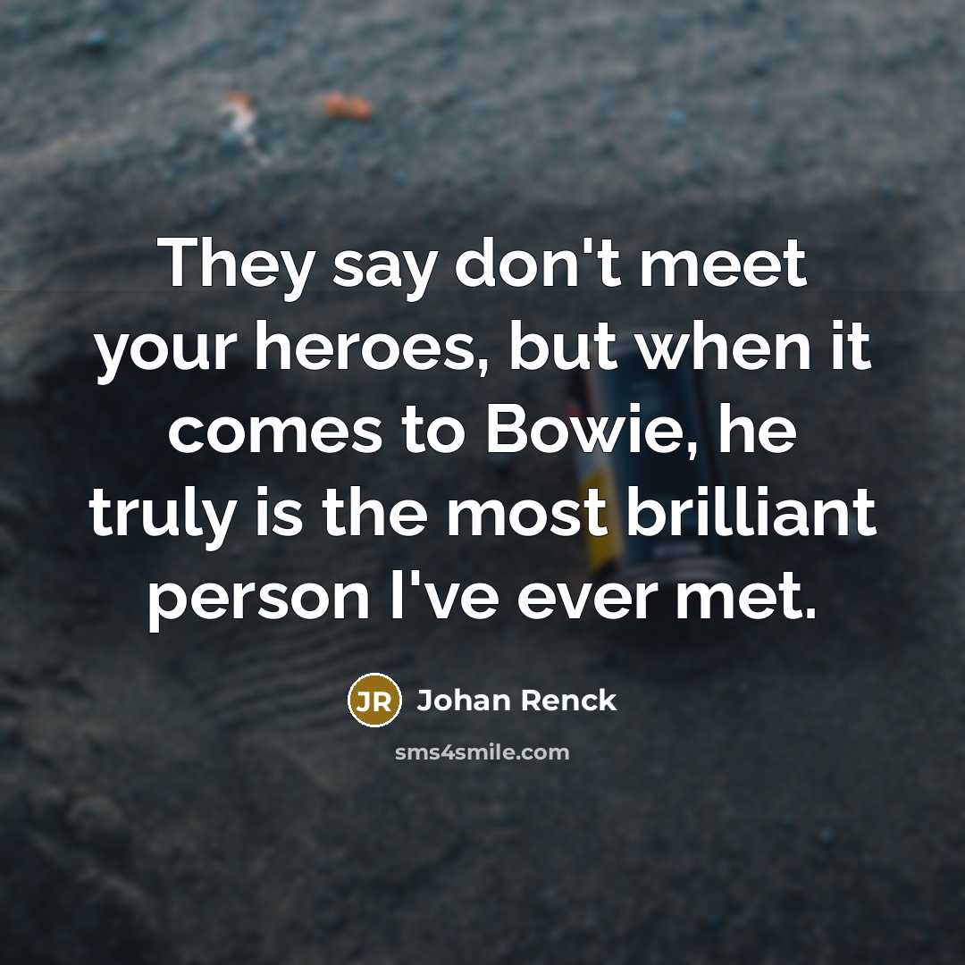 “They say don't meet your heroes, but when it comes…” quote by Johan Renck