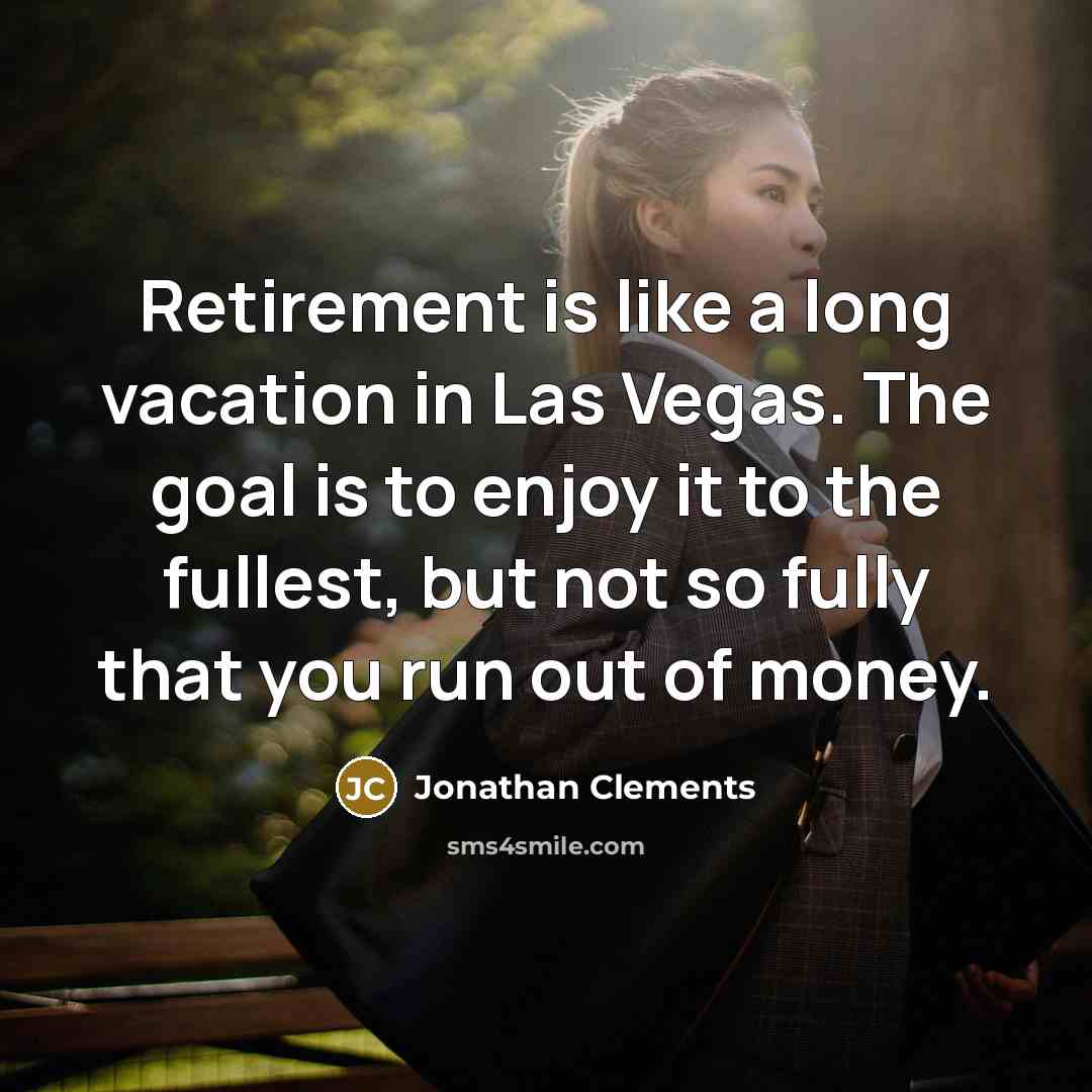 “Retirement is like a long vacation in Las Vegas. The…” quote by Jonathan Clements