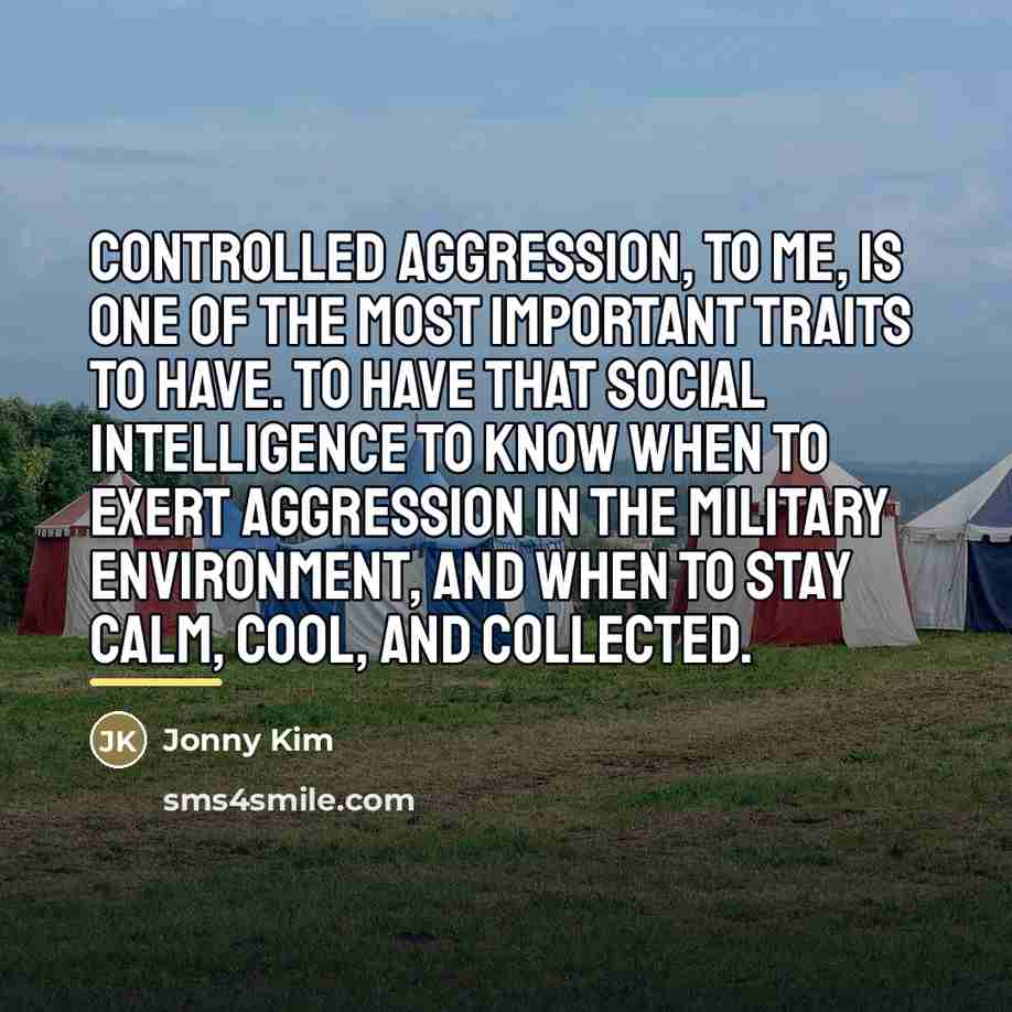“Controlled aggression, to me, is one of the most important…” quote by Jonny Kim