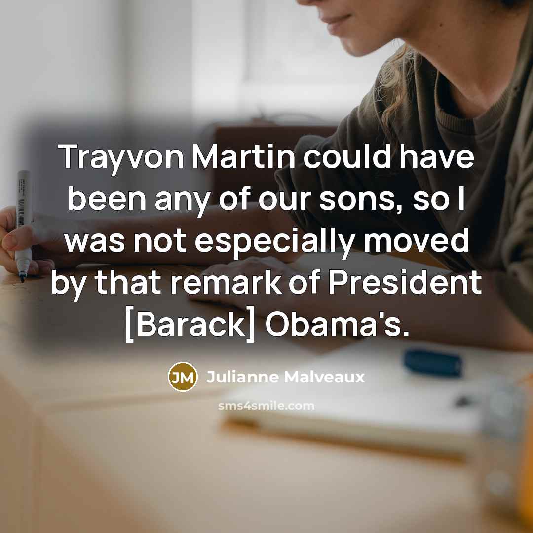“Trayvon Martin could have been any of our sons, so…” quote by Julianne Malveaux