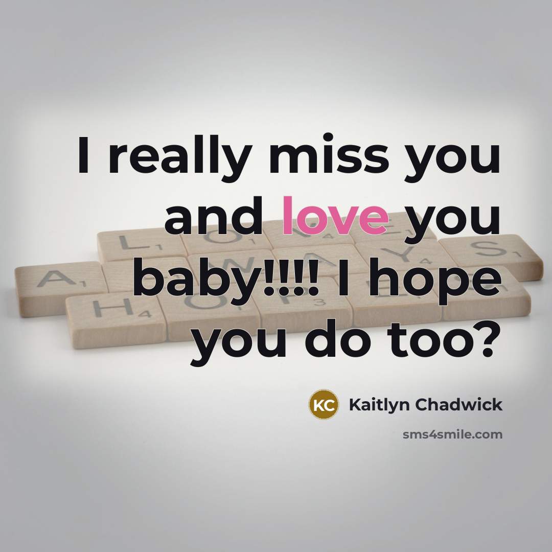 “I really miss you and love you baby!!!! I hope…” quote by Kaitlyn Chadwick