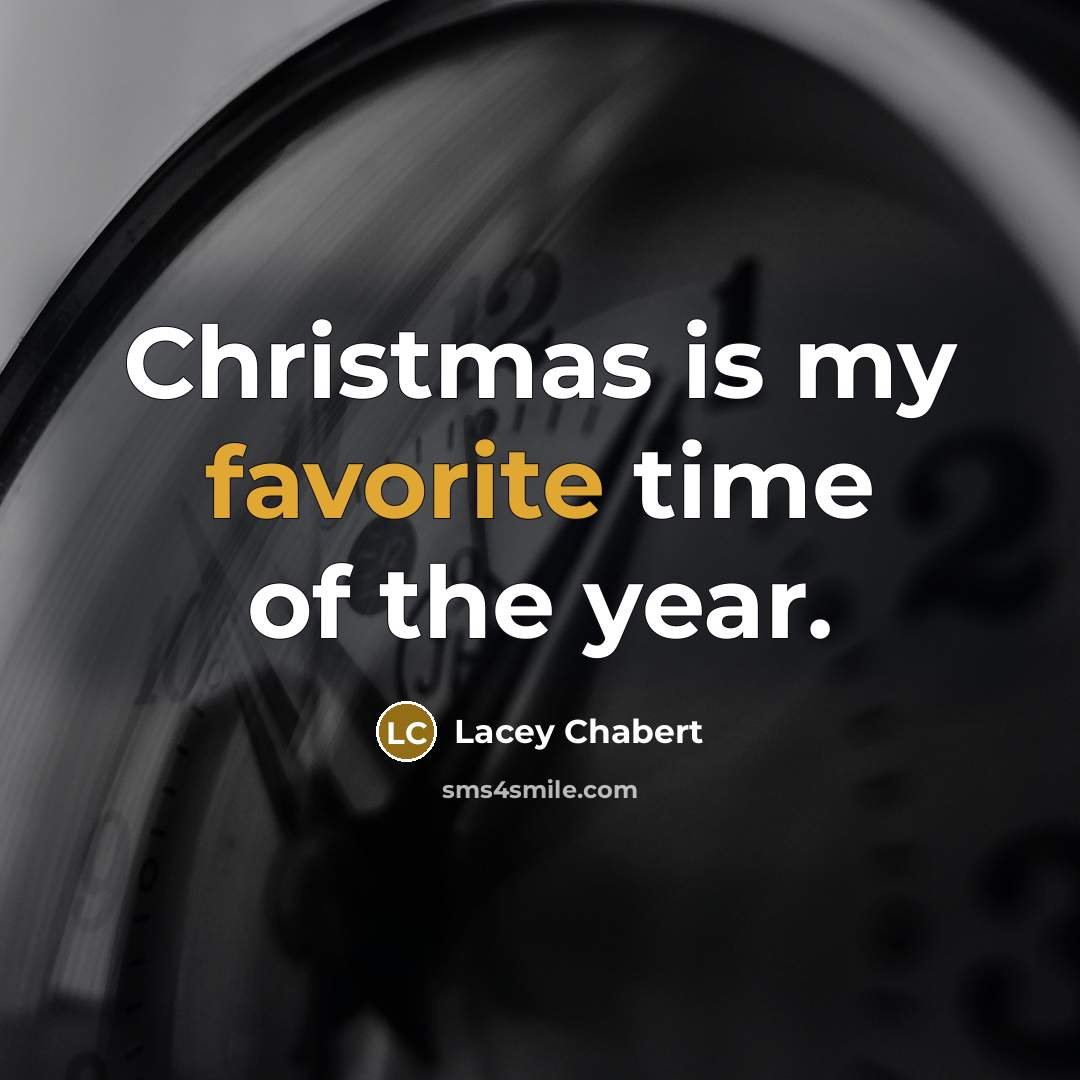 “Christmas is my favorite time of the year.…” quote by Lacey Chabert