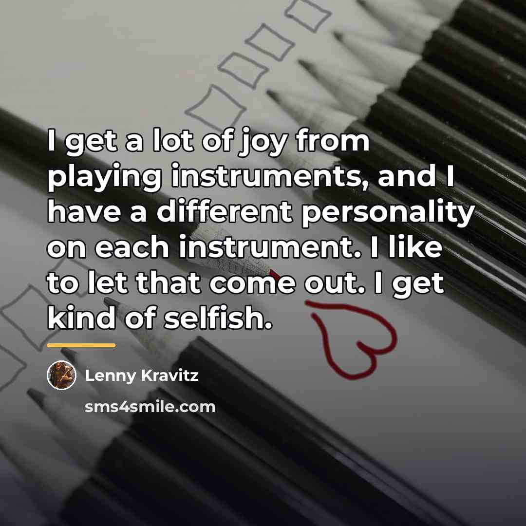 “I get a lot of joy from playing instruments, and…” quote by Lenny Kravitz