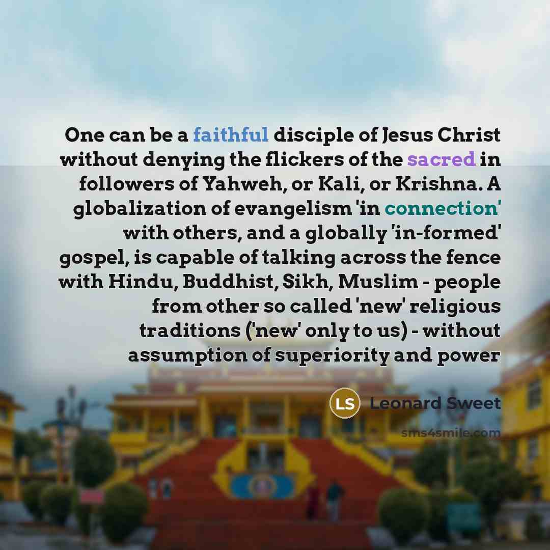 “One can be a faithful disciple of Jesus Christ without…” quote by Leonard Sweet
