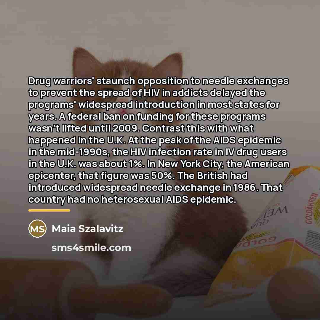 “Drug warriors' staunch opposition to needle exchanges to prevent the…” quote by Maia Szalavitz