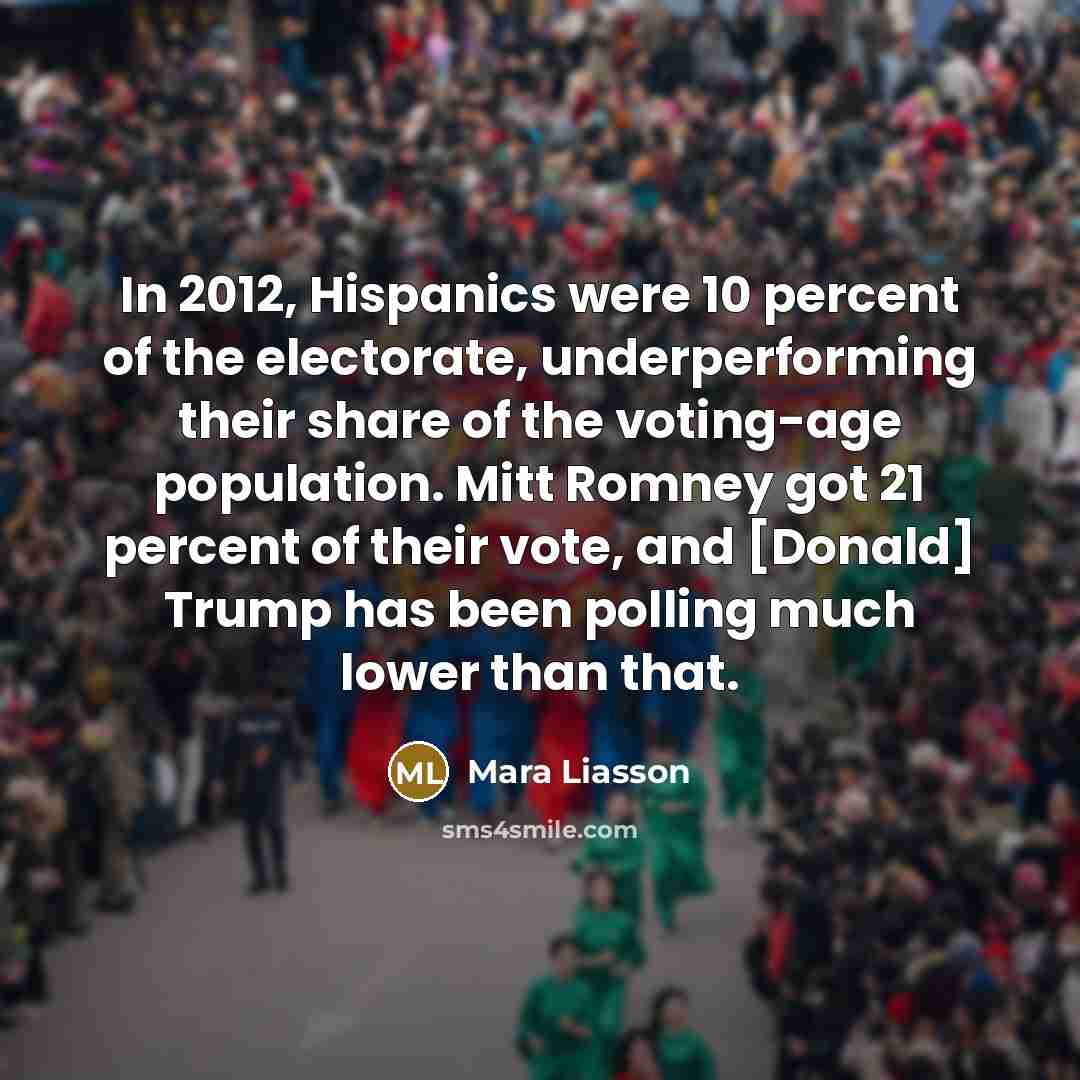“In 2012, Hispanics were 10 percent of the electorate, underperforming…” quote by Mara Liasson