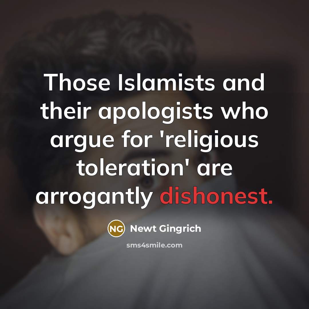 “Those Islamists and their apologists who argue for 'religious toleration'…” quote by Newt Gingrich