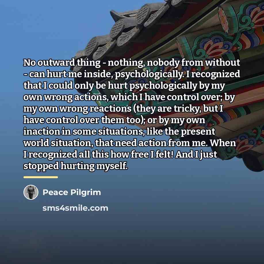 “No outward thing - nothing, nobody from without - can…” quote by Peace Pilgrim