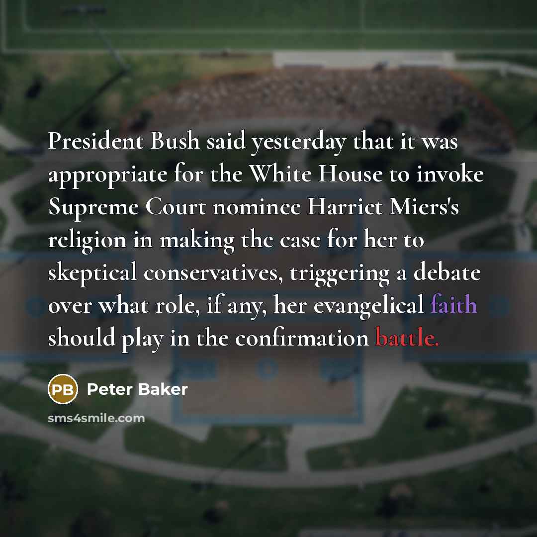 “President Bush said yesterday that it was appropriate for the…” quote by Peter Baker