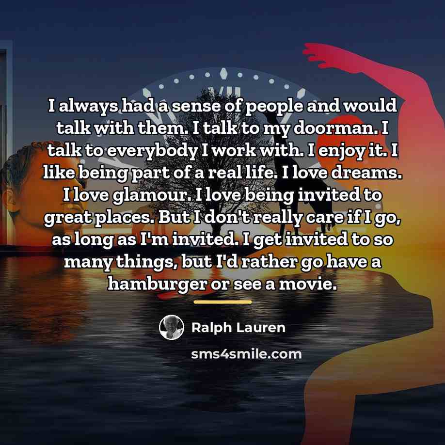 “I always had a sense of people and would talk…” quote by Ralph Lauren