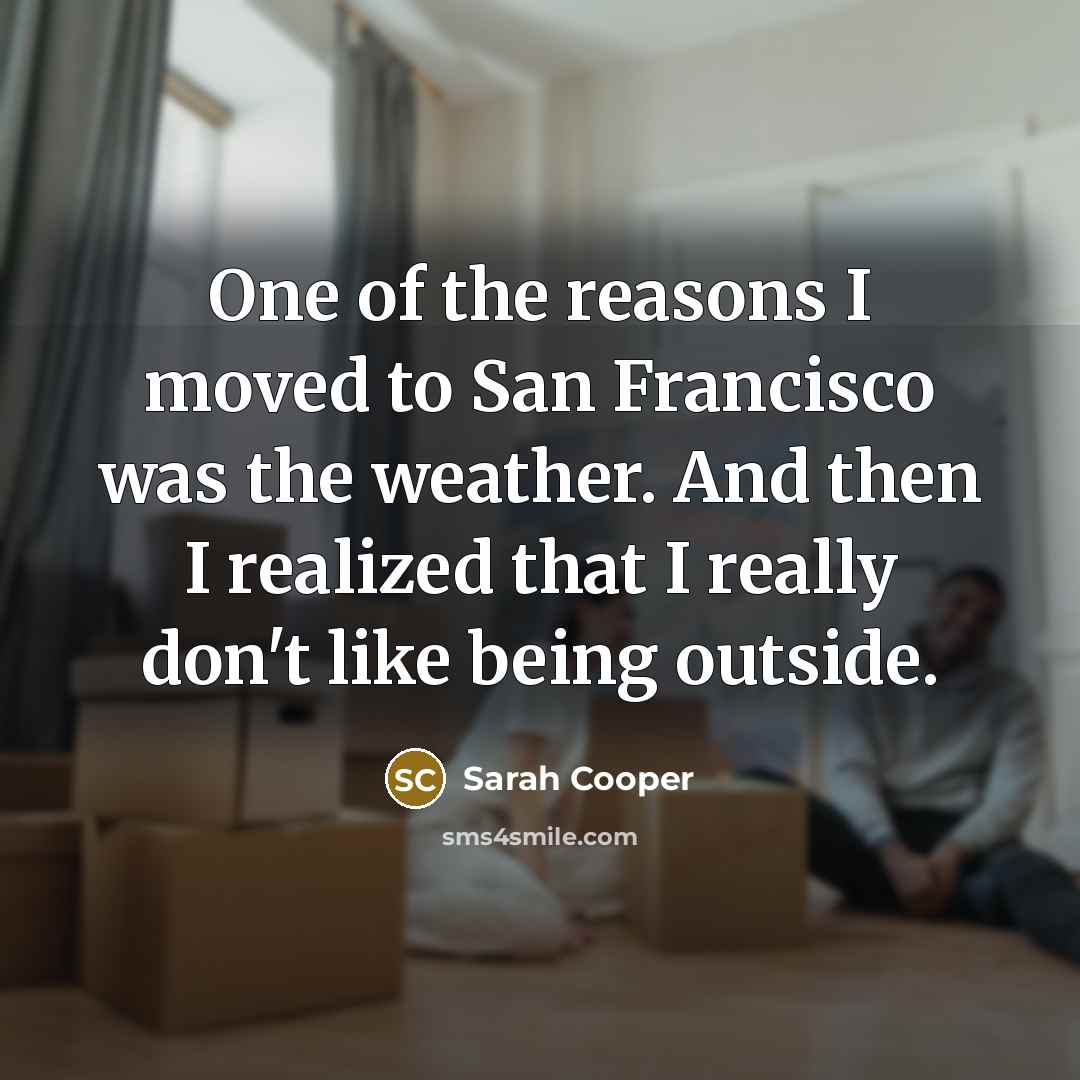 “One of the reasons I moved to San Francisco was…” quote by Sarah Cooper