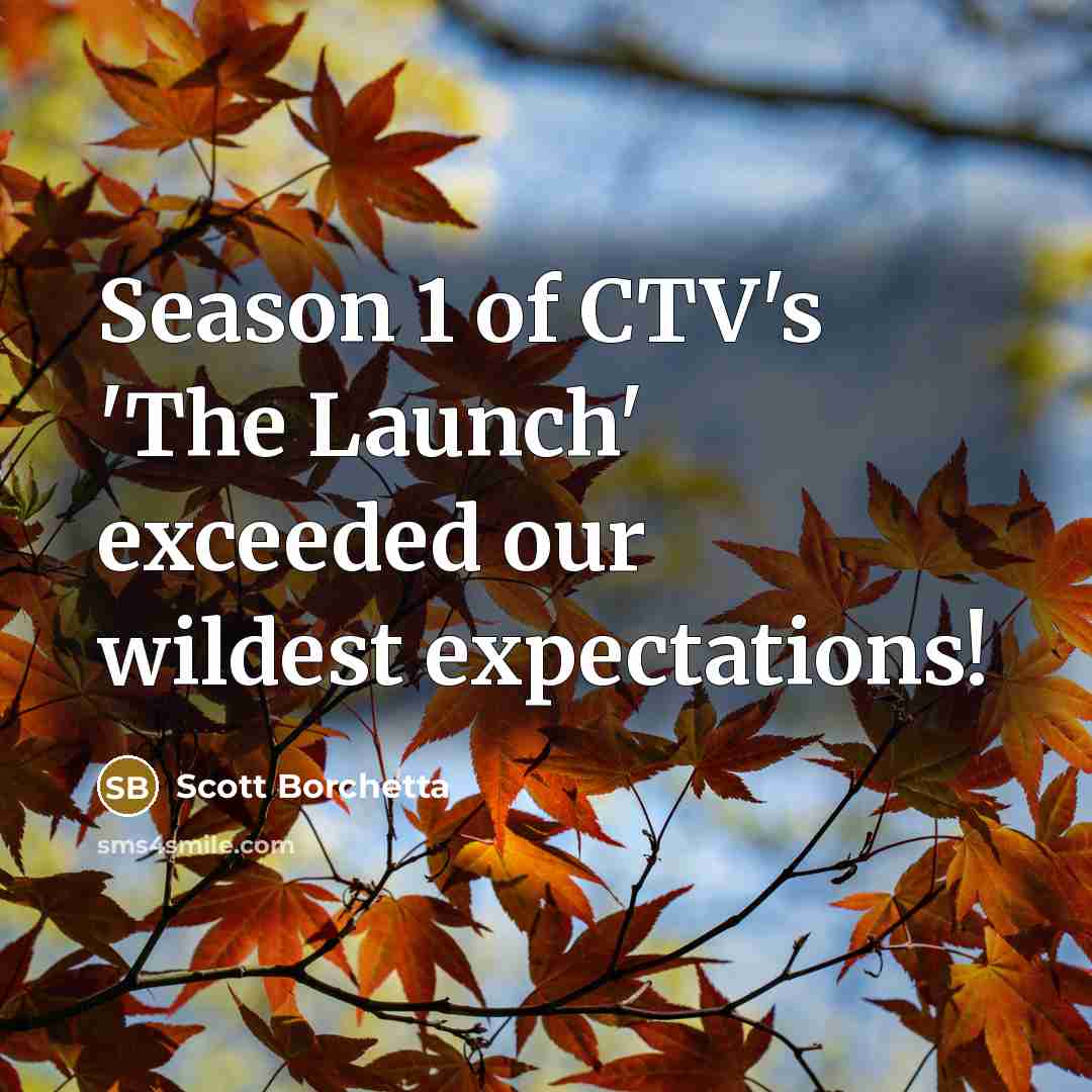 “Season 1 of CTV's 'The Launch' exceeded our wildest expectations!…” quote by Scott Borchetta