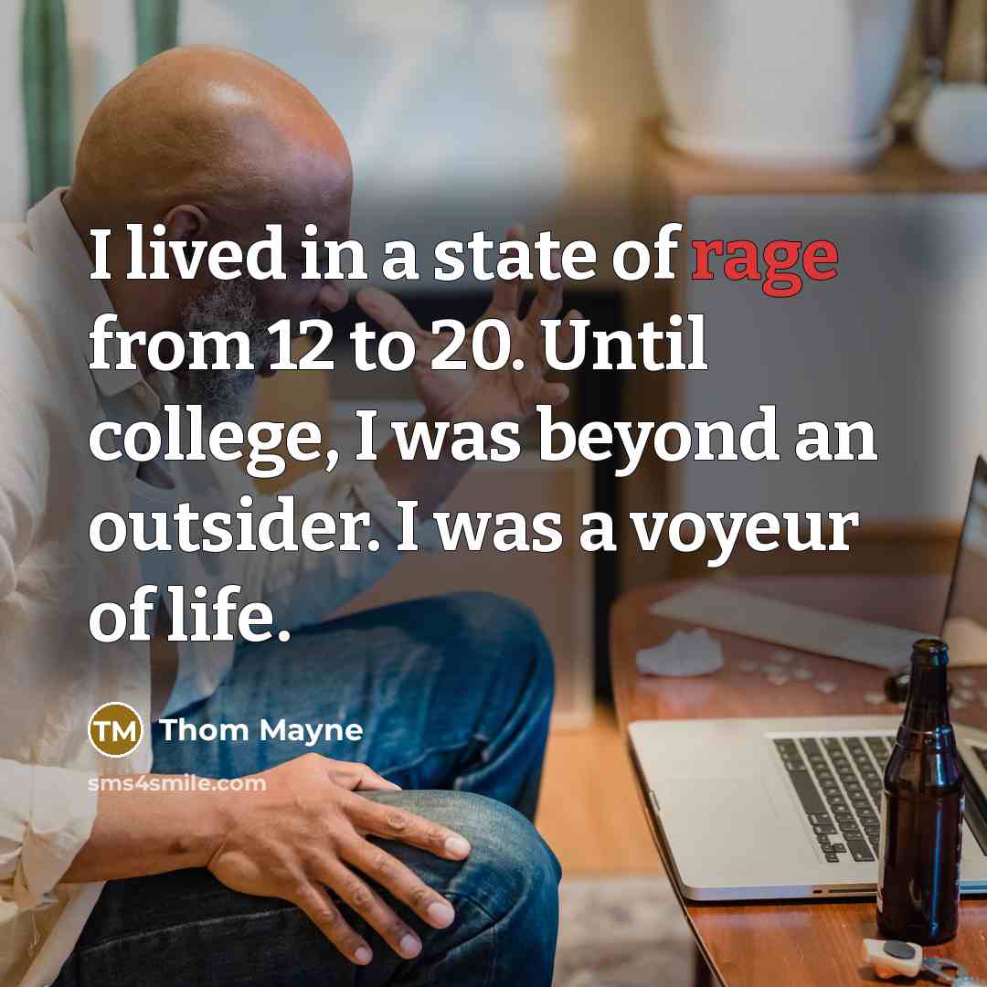 “I lived in a state of rage from 12 to…” quote by Thom Mayne