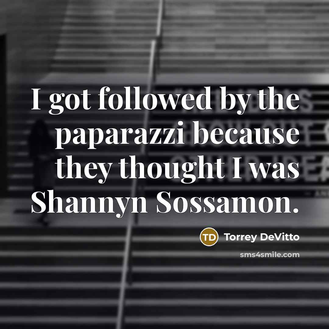 “I got followed by the paparazzi because they thought I…” quote by Torrey DeVitto