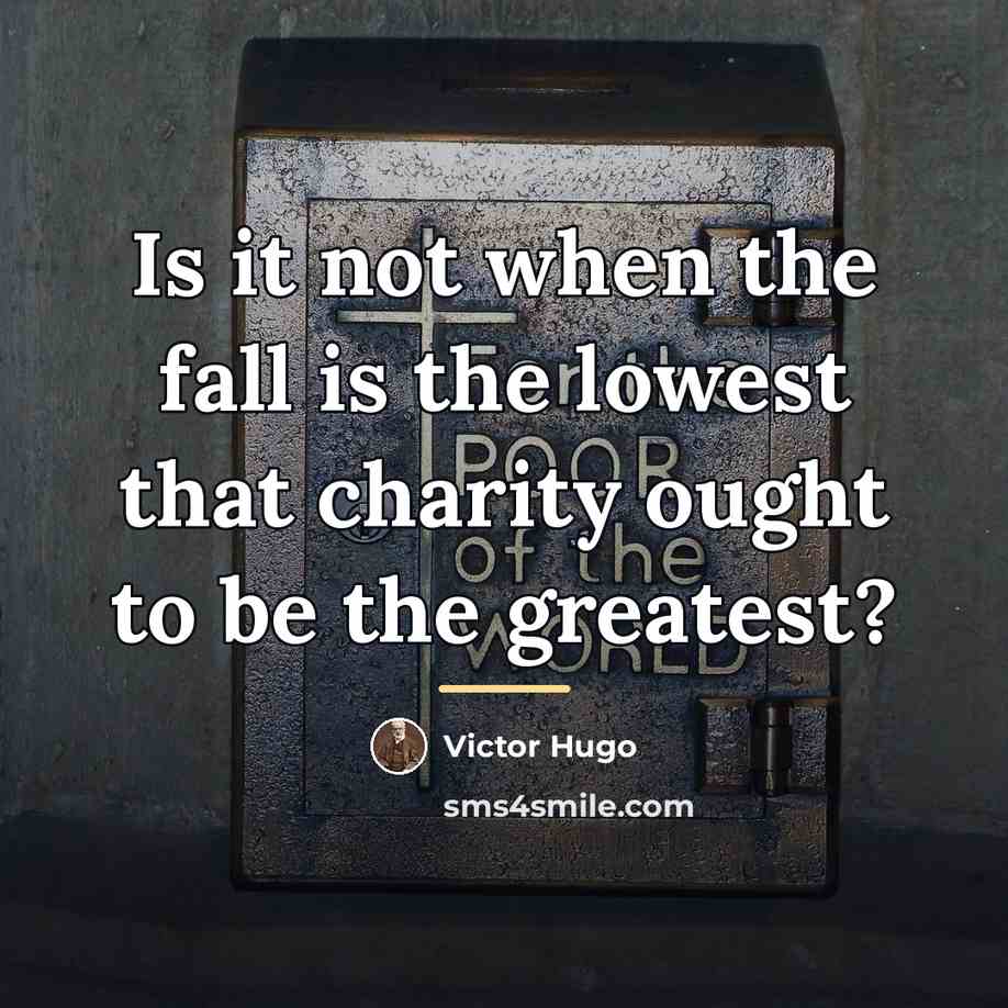 “Is it not when the fall is the lowest that…” quote by Victor Hugo