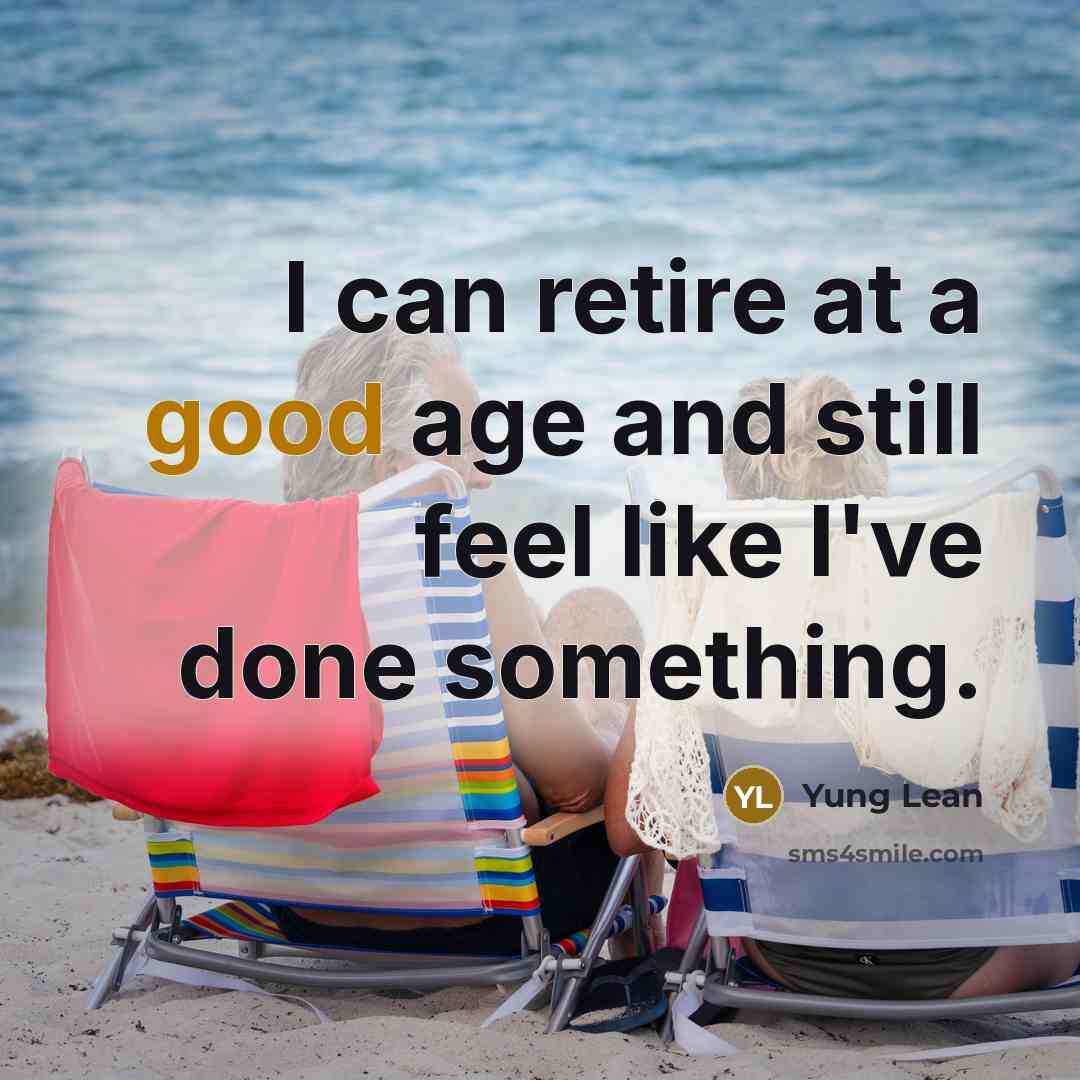 “I can retire at a good age and still feel…” quote by Yung Lean