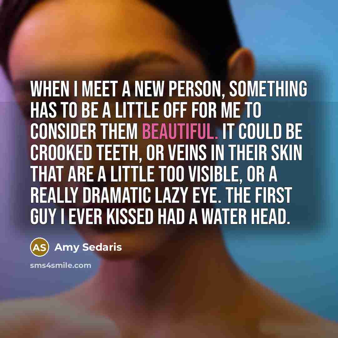 “When I meet a new person, something has to be…” quote by Amy Sedaris