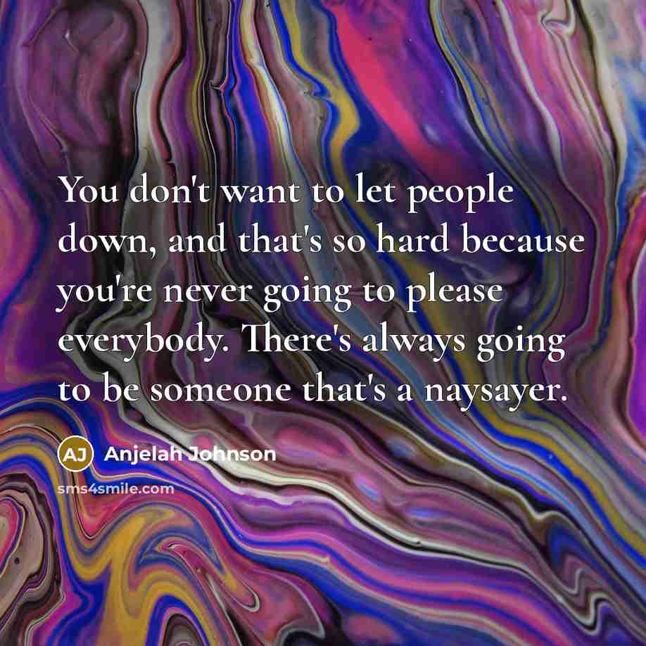 “You don't want to let people down, and that's so…” quote by Anjelah Johnson