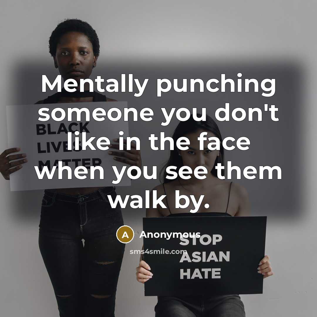 “Mentally punching someone you don't like in the face when…” quote by Anonymous