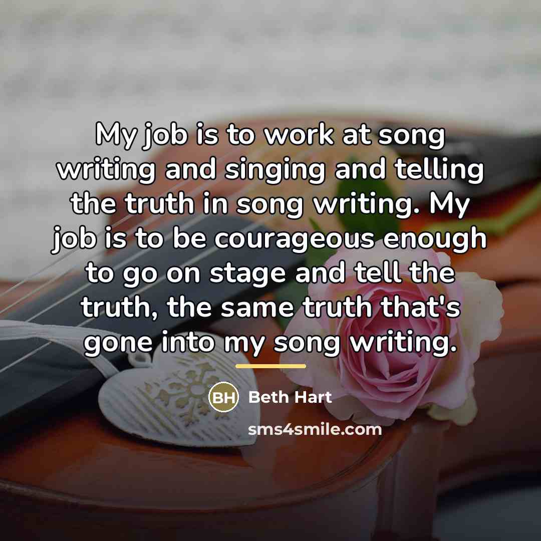 “My job is to work at song writing and singing…” quote by Beth Hart