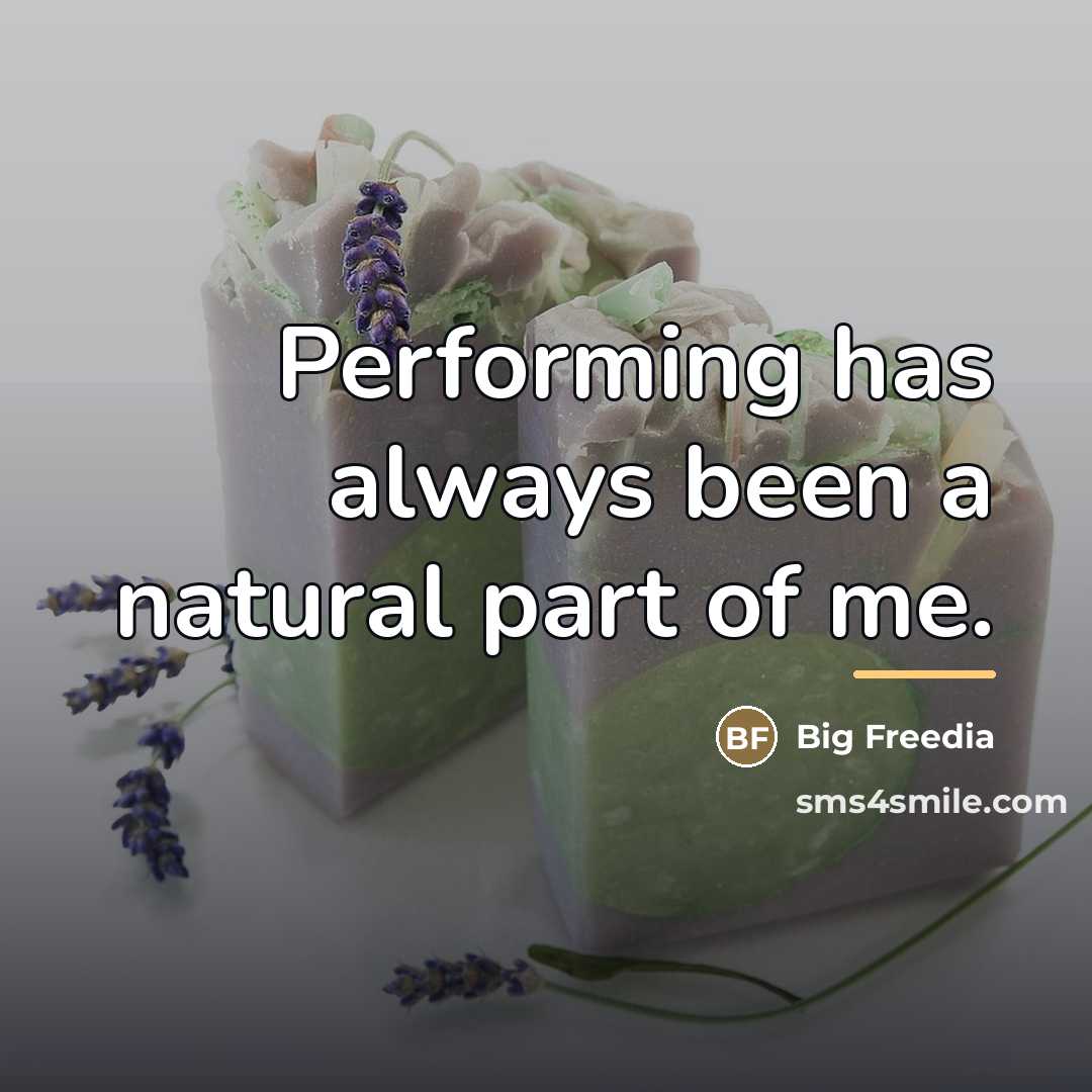 “Performing has always been a natural part of me.…” quote by Big Freedia