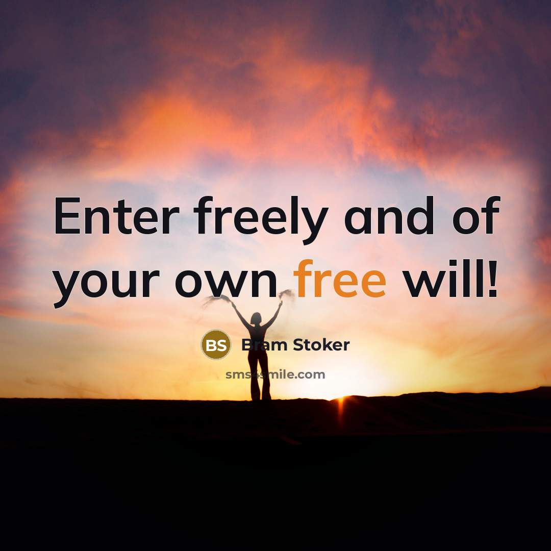 “Enter freely and of your own free will!” quote by Bram Stoker
