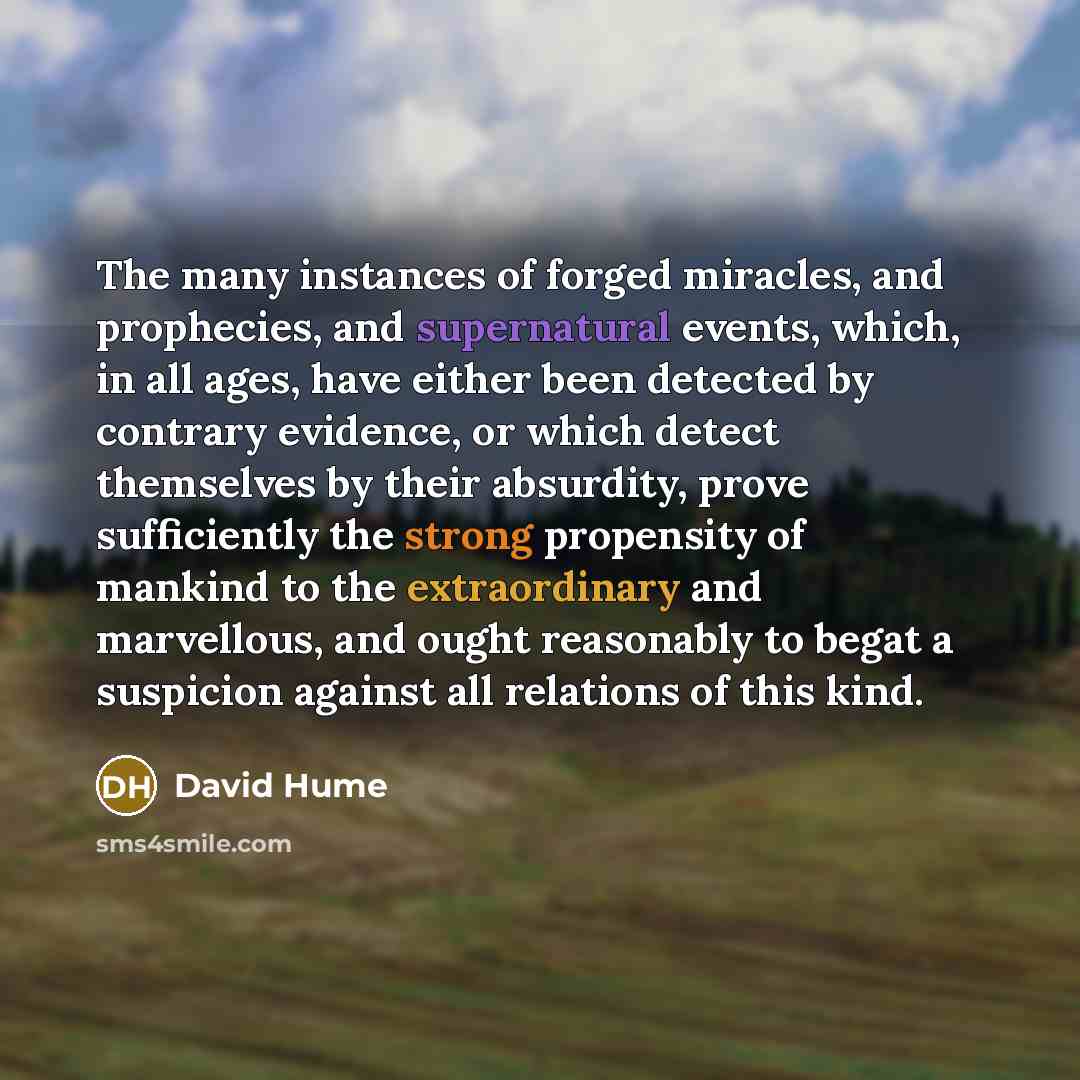 “The many instances of forged miracles, and prophecies, and supernatural…” quote by David Hume