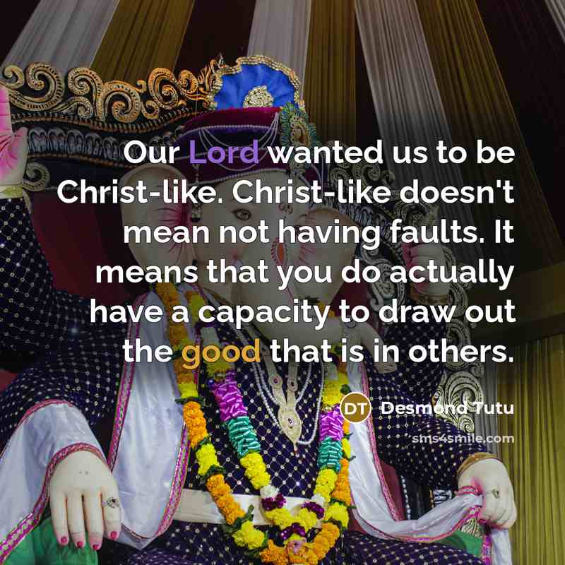 “Our Lord wanted us to be Christ-like. Christ-like doesn't mean…” quote by Desmond Tutu