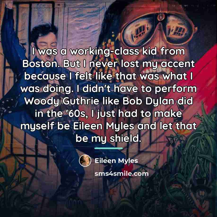 “I was a working-class kid from Boston. But I never…” quote by Eileen Myles