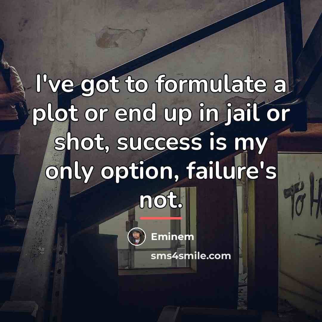 “I've got to formulate a plot or end up in…” quote by Eminem