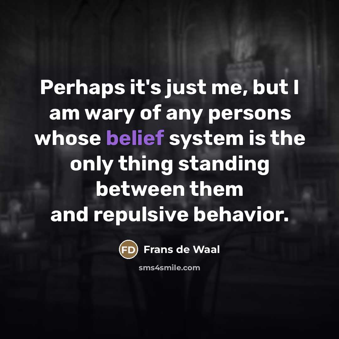 “Perhaps it's just me, but I am wary of any…” quote by Frans de Waal