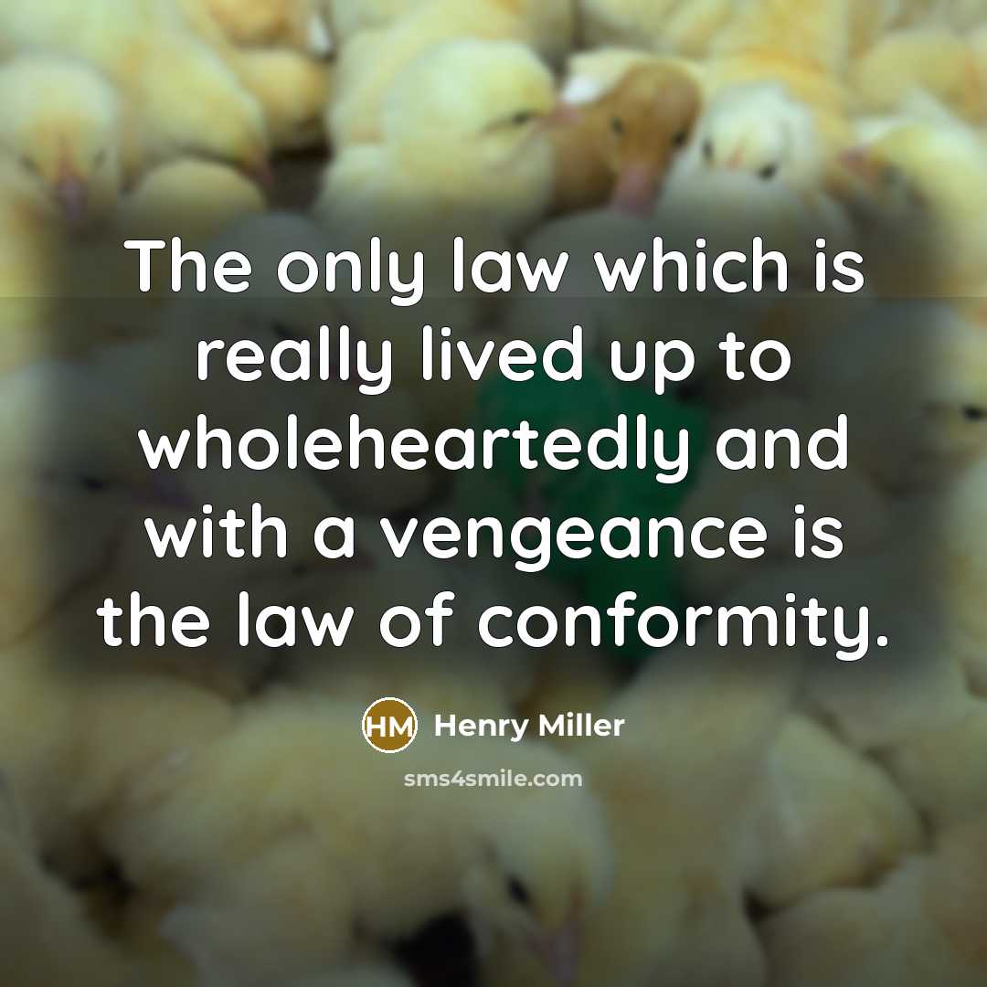 “The only law which is really lived up to wholeheartedly…” quote by Henry Miller
