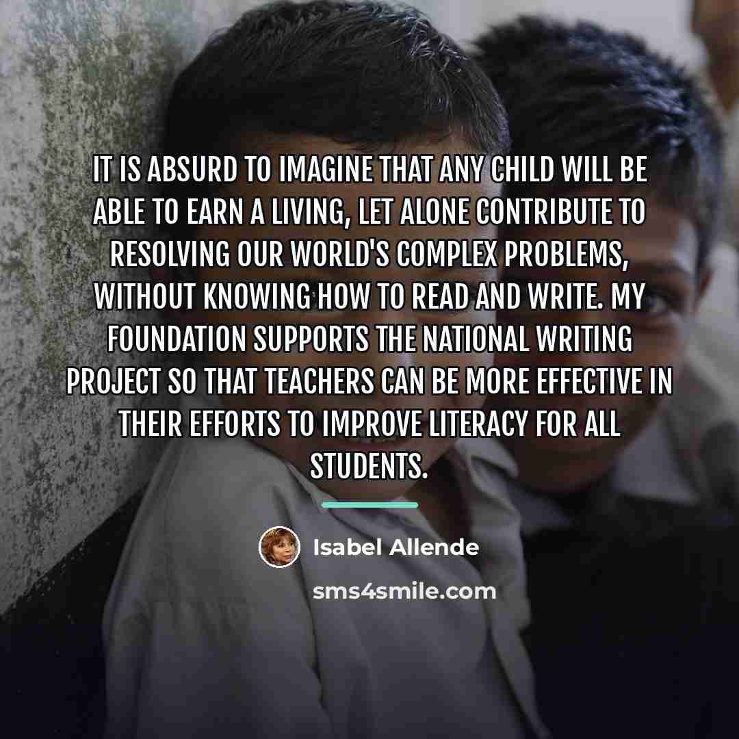 “It is absurd to imagine that any child will be…” quote by Isabel Allende